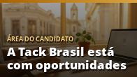 A Tack Brasil está com oportunidades