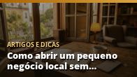 Como abrir um pequeno negócio local sem muito investimento