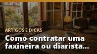 Como contratar uma faxineira ou diarista sem dor de cabeça