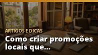 Como criar promoções locais que realmente vendem