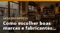 Como escolher boas marcas e fabricantes para representar