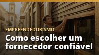 Como escolher um fornecedor confiável