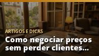 Como negociar preços sem perder clientes nem prejudicar o negócio