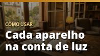 Como usar: Cada aparelho na conta de luz