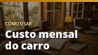 Como usar: Custo mensal do carro