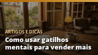 Como usar gatilhos mentais para vender mais