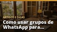 Como usar grupos de WhatsApp para divulgar seu negócio