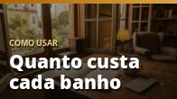 Como usar: Quanto custa cada banho
