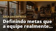 Definindo metas que a equipe realmente entende