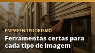 Ferramentas certas para cada tipo de imagem