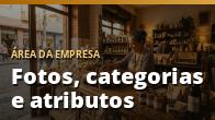Fotos, categorias e atributos: como o Google entende seu negócio