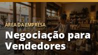 Negociação para Vendedores: o guia completo