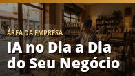 IA no Dia a Dia do Seu Negócio: Qual Usar Pra Cada Tarefa (Guia do Rafael)
