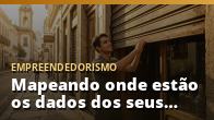 Mapeando onde estão os dados dos seus clientes hoje