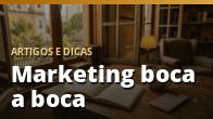 Marketing boca a boca: como estimular indicações