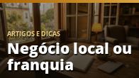 Negócio local ou franquia: qual vale mais a pena?