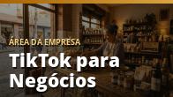 TikTok para Negócios: Como Vender Todo Dia com Vídeo Curto